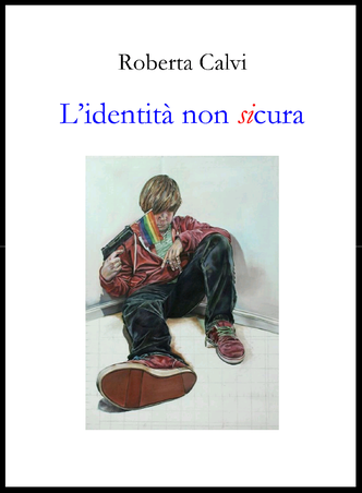 L'identità non sicura | eBook della Dott.sa Roberta Calvi Psicologa e Sessuologa