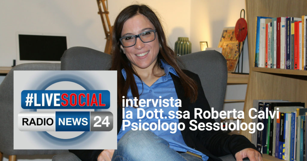 SEXTING Radio News 24 su Live Social Intervista la Dott.sa Roberta Calvi Psicologo Sessuologo Rimini Riccione Cattolica Forlì Cesena